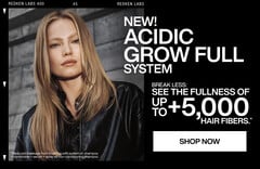 New Acidic Grow Full System: Break less, see the fullness of up to +5,000 hair fibers