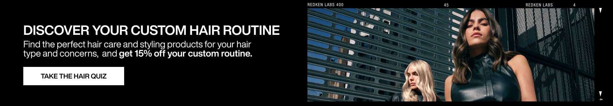  DISCOVER YOUR CUSTOM REDKEN HAIR ROUTINE – TAKE THE HAIR QUIZ