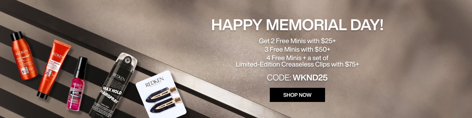 GET 4 FREE MINIS & CREASELESS CLIPS WITH $75+ ORDERS WITH CODE: WKND25